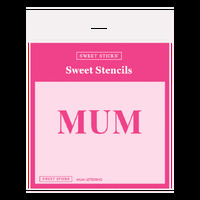 'MUM' LETTERING SWEET STENCIL