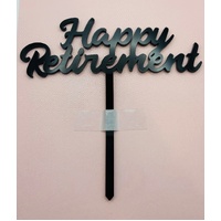 HAPPY RETIREMENT - Black Acrylic-Cake Topper