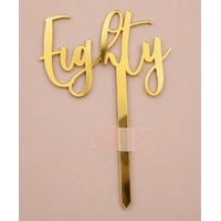 EIGHTY- Gold Mirror Acrylic-Cake Topper